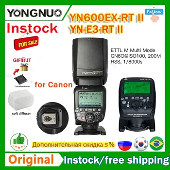 YONGNUO YN600EX-RT II YN600EX RT II 2,4 G Беспроводная вспышка HSS 1/8000 s Master TTL Speedlite для Canon 600EX-RT с YN-E3-RT II